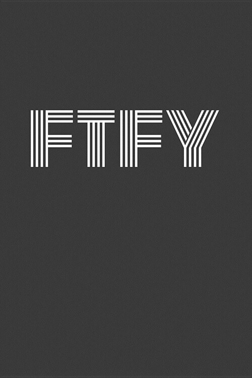 Ftfy: Ftfy Notebook/Journal, Fixed That for You Notebook/Journal (Paperback)