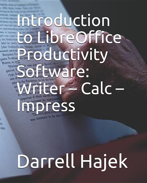 Introduction to LibreOffice Productivity Software: Writer - Calc - Impress (Paperback)