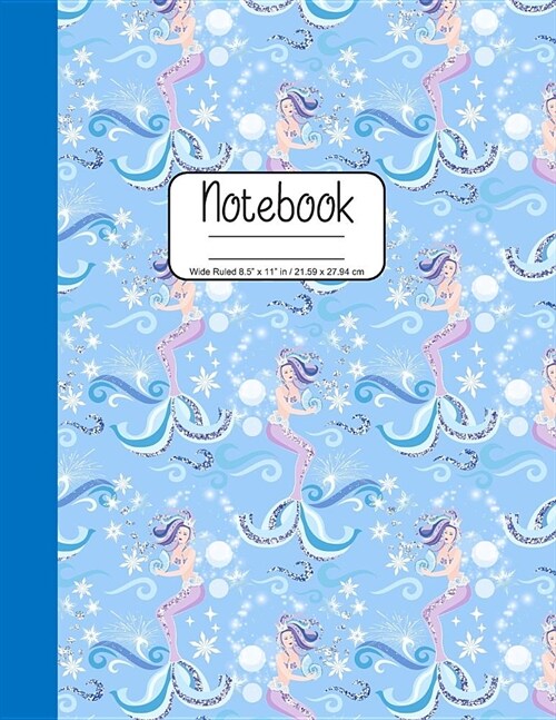 Notebook Wide Ruled 8.5 x 11 in / 21.59 x 27.94 cm: Composition Book, Blue Mermaids with Seashells Cover, C858 (Paperback)