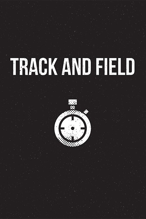 Track and Field: Notebook - perfect sports gift for players and coaches with 120 blank, lined pages. (Paperback)