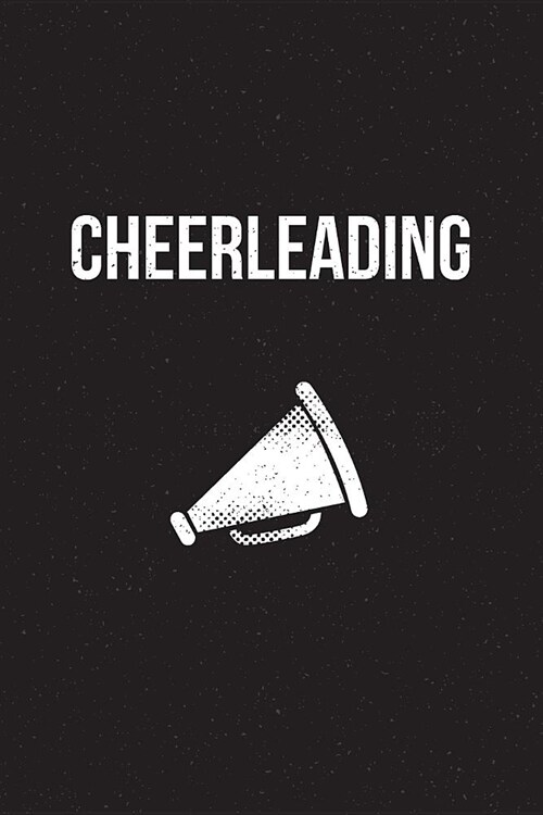 Cheerleading: Notebook - perfect sports gift for players and coaches with 120 blank, lined pages. (Paperback)