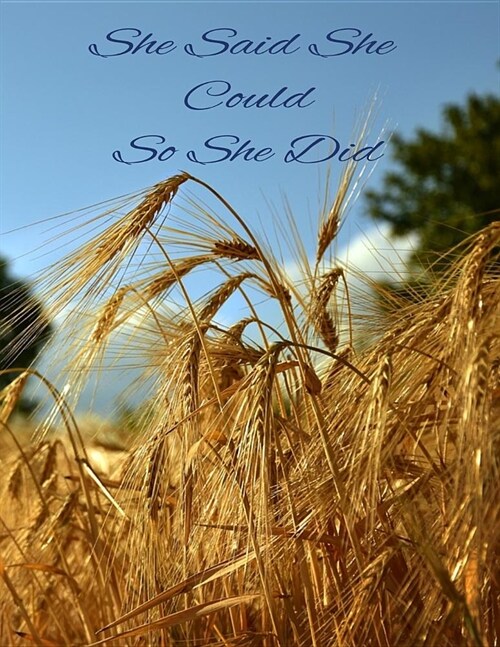 She Said She Could So She Did: A Spacious Notebook or Journal to write in for Women, and Teens 8.5 x 11 (Paperback)