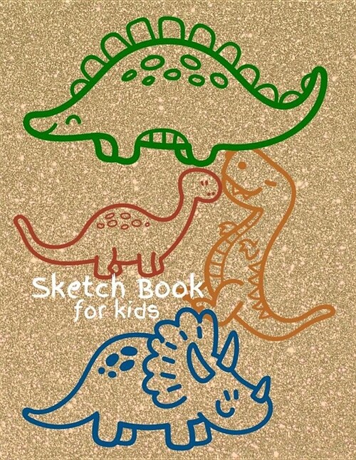 Sketchbook for kids: Blank Paper for Drawing, Paint, Write, Doodle, Notes, Sketching, Creative Diary And Journal 8.5 x 11 Extra Large 110 B (Paperback)