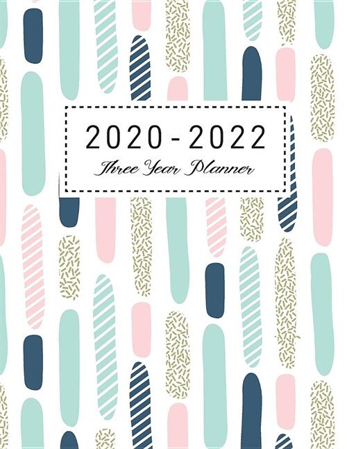 2020-2022 Three Year Planner: 3 Year Monthly Planner 2020-2022 Large Print 36 Month Calendar Time Management 3 Year Monthly Planner 2020-2022 Large (Paperback)