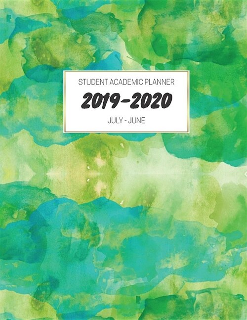 2019-2020 Student Academic Planner: July-June Mid Year Calendar Organizer Diary with To-Do List, Notes, Class Schedule Blue Green Yellow Watercolors (Paperback)
