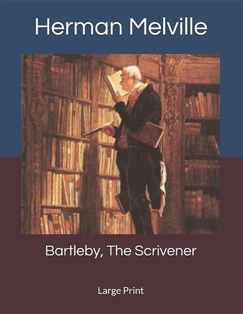 Bartleby, The Scrivener: Large Print (Paperback)