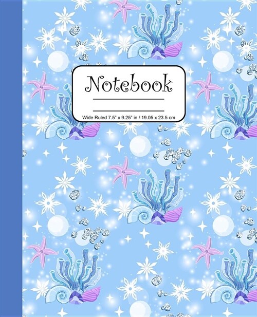 Notebook Wide Ruled 7.5 x 9.25 in / 19.05 x 23.5 cm: Composition Book, Blue and Purple Under The Sea Cover with Seashells, C756 (Paperback)