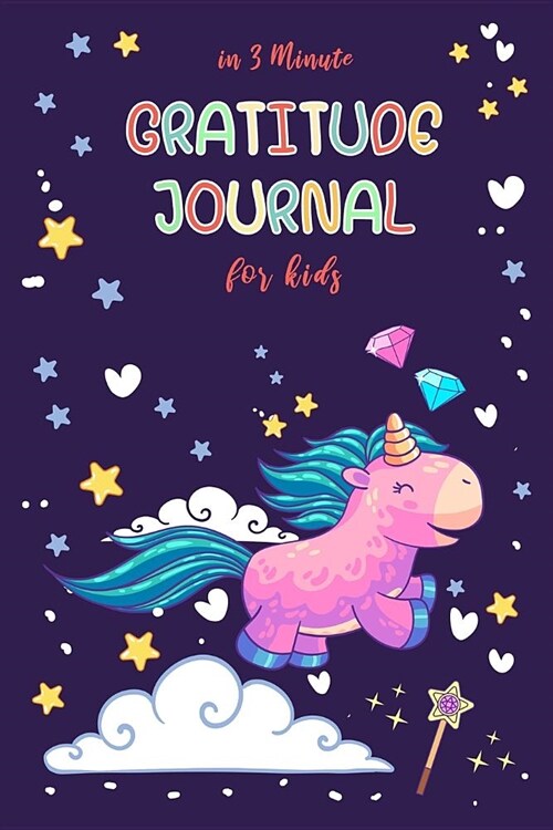 Gratitude Journal for Kids in 3 Minute: A Unicorn Journal Writing daily 90 Day to Practice and Stress Management (Paperback)