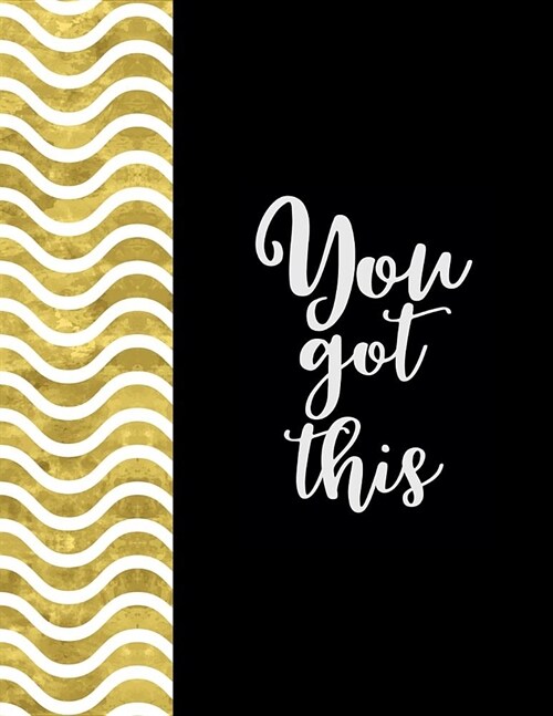 You Got This: An Inspirational Journal - Notebook to Write In for Women Teen Girls Motivational Quotes Journal Diary (Paperback)