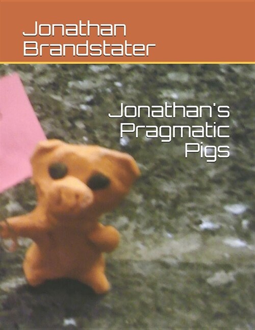 Jonathans Pragmatic Pigs (Paperback)