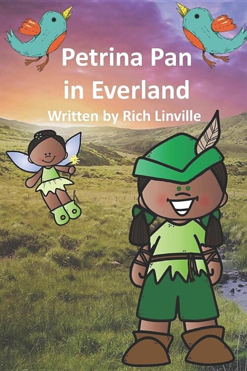 Petrina Pan in Everland: Where the Wonder Girls and the Tribe Live Happily Until ... (Paperback)