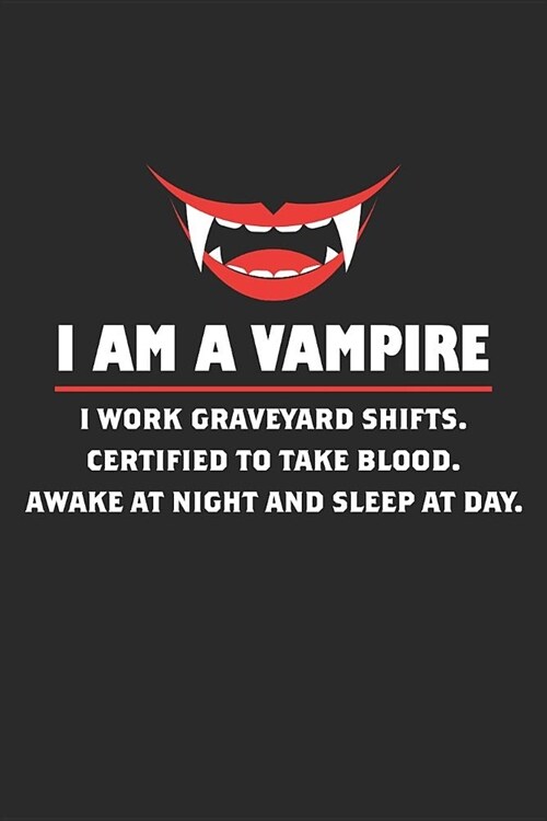 Phlebotomist: I Am A Vampire: 6x9 Ruled Notebook, Journal, Daily Diary, Organizer, Planner (Paperback)