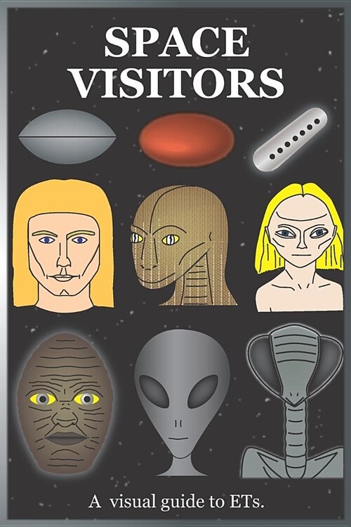 Space Visitors: A Visual Guide To ETs (Paperback)