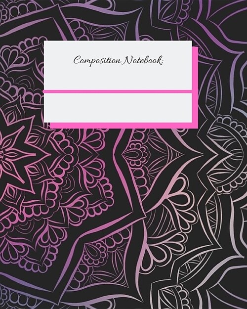 Composition Notebook: College Ruled Blank Mandala Journal For Learning, Notes, School, University, Students, Teachers, Studying, Cute Design (Paperback)