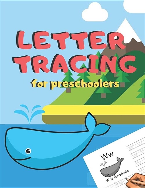 Letter Tracing for Preschoolers: Handwriting Practice Alphabet Workbook for Kids Ages 3-5, Toddlers, Nursery, Kindergartens, Homeschool - Learning to (Paperback)