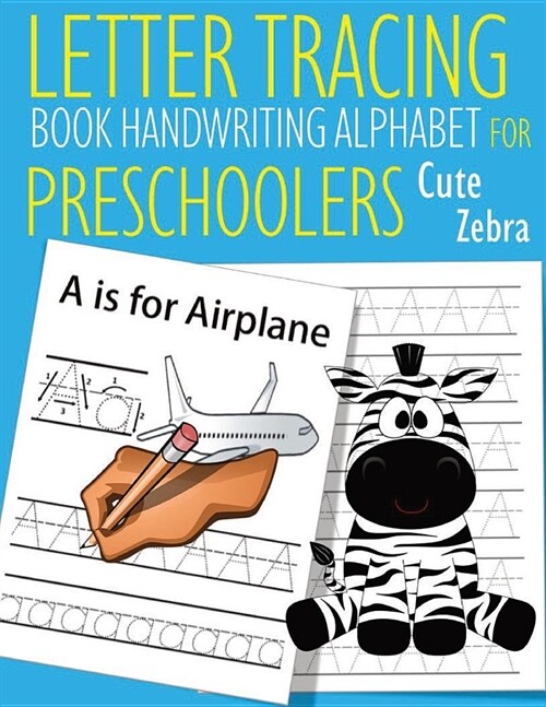 Letter Tracing Book Handwriting Alphabet for Preschoolers Cute Zebra: Letter Tracing Book -Practice for Kids - Ages 3+ - Alphabet Writing Practice - H (Paperback)