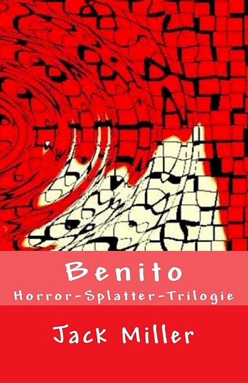 Benito - Horror-Splatter-Trilogie (Paperback)