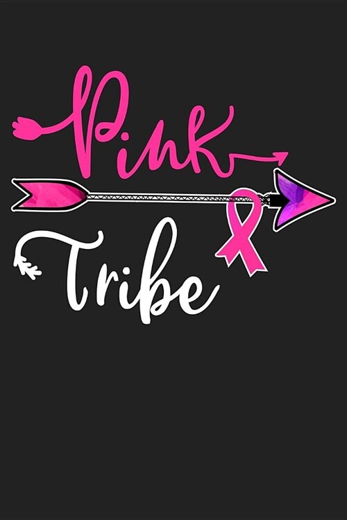 Pink Tribe: Breast Cancer Awareness. 120 Pages Lined Journal. (Paperback)