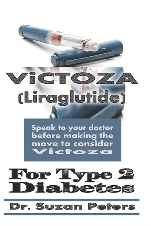 Victoza (Liraglutide) For Type 2 Diabetes (Paperback)