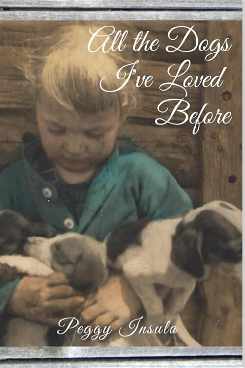 All the Dogs Ive Loved Before (Paperback)