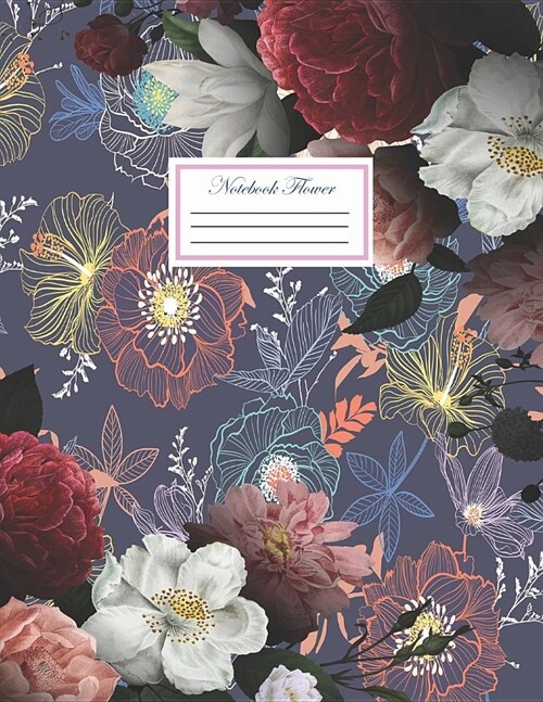 Notebook Flowers: Lined Blank Notebook Journal, Floral Notebook - 100 Pages, College Ruled. 8.5x11 inch, Large Composition Book (Paperback)