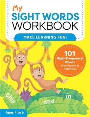 My Sight Words Workbook: 101 High-Frequency Words Plus Games & Activities! (Paperback)