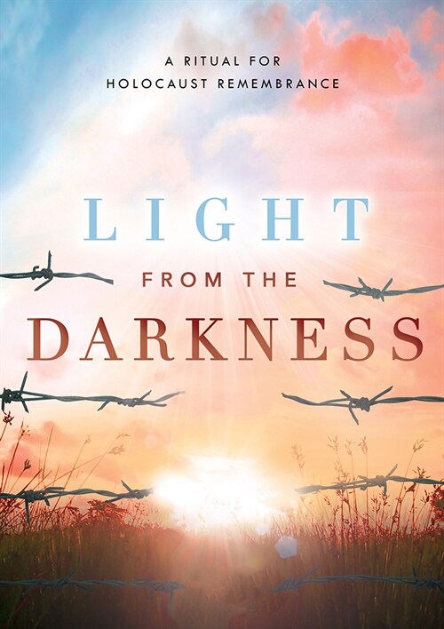 Light from the Darkness: A Ritual for Holocaust Remembrance (Paperback)