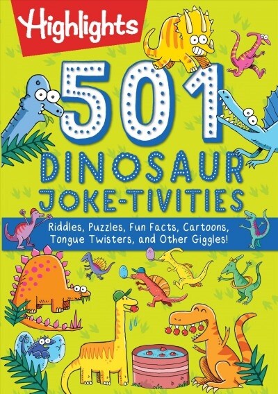 501 Dinosaur Joke-Tivities: Riddles, Puzzles, Fun Facts, Cartoons, Tongue Twisters, and Other Giggles! (Paperback)