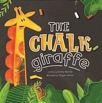 The Chalk Giraffe (Hardcover)