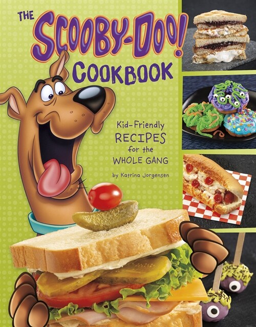 The Scooby-Doo! Cookbook: Kid-Friendly Recipes for the Whole Gang (Hardcover)