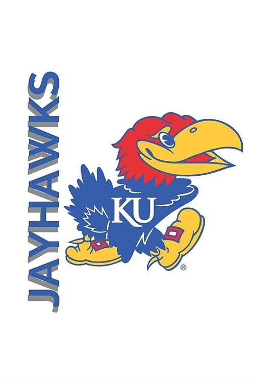 Jayhawks: University of Kansas Lined Notebook Journal For School or Personal Use (Paperback)