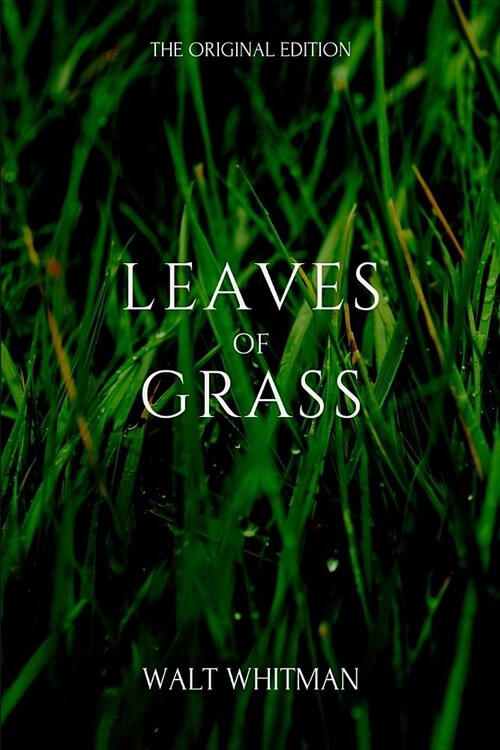 Leaves of Grass: The Original Edition (Paperback)