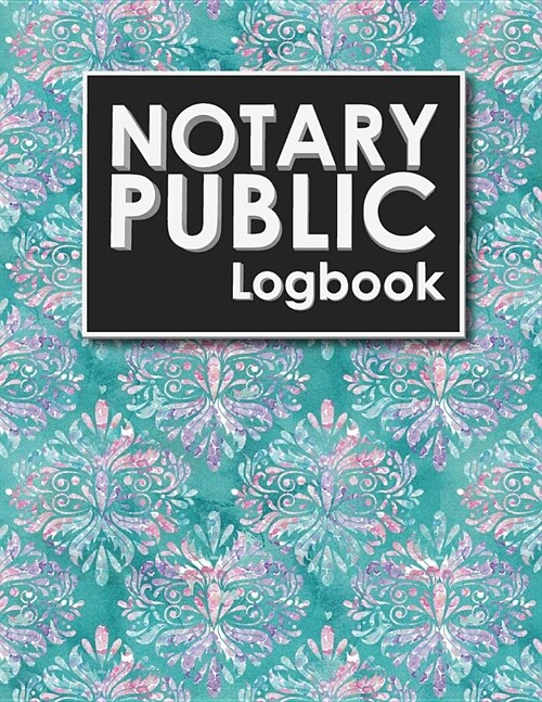 Notary Public Logbook: Notary Book Journal, Notary Public Journal Book, Notary Log Journal, Notary Records Journal: Notary Journal, Hydrangea (Paperback)