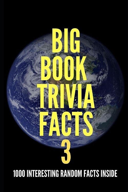 Big Book Trivia Facts: 1000 Interesting Random Facts Inside (Paperback)