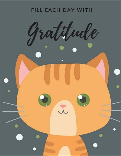 Fill Each Day With Gratitude: A beautiful cat journal. (Paperback)