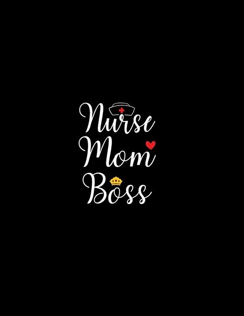 Nurse Mom Boss: 12 Month Weekly Planner - Track Goals, To-Do-Lists, Birthdays - Events Appointment Calendar (Paperback)
