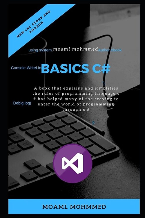 Basics C#: A book that explains the rules of C # programming language with clarity and simplicity (Paperback)