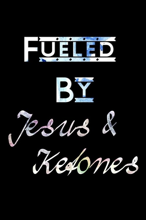 Fueled by Jesus & Ketones: Ketogenic diet Meal Planner Track & Plan Your Healthy Weight Loss Meals Weekly with Calendar Grocery List - Make Your (Paperback)