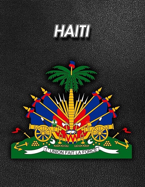 Haiti: Coat of Arms - Composition Book 150 pages 8.5 x 11 in. - College Ruled - Writing Notebook - Lined Paper - Soft Cover - (Paperback)