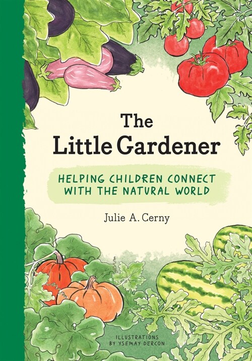 Little Gardener: Helping Children Connect with the Natural World (Hardcover)