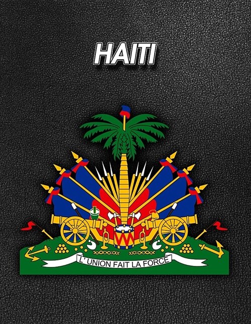 Haiti: Coat of Arms - Weekly Calendar July 2019 - December 2021 - 30 Months - 131 pages 8.5 x 11 in. - Planner - Diary - Orga (Paperback)