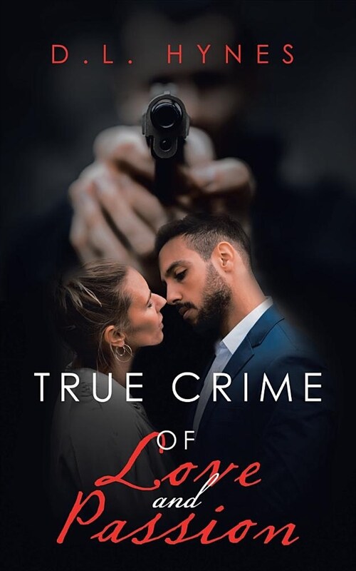 True Crime of Love and Passion (Paperback)