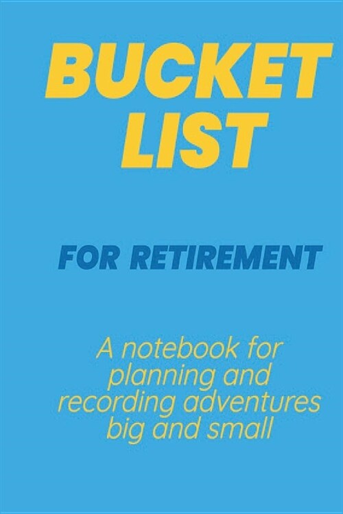 Bucket List for Retirement (Paperback)