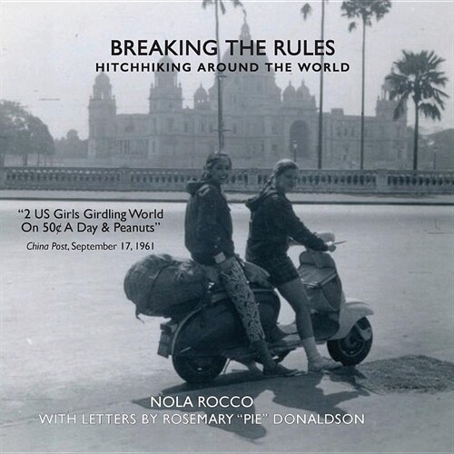 Breaking the Rules: Hitchhiking around the World (Paperback)