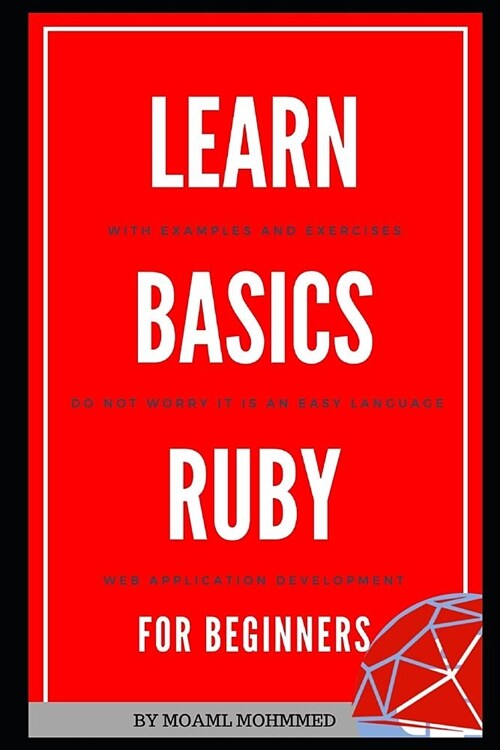 Learn Basics Ruby: Learn Ruby For Beginners (Paperback)