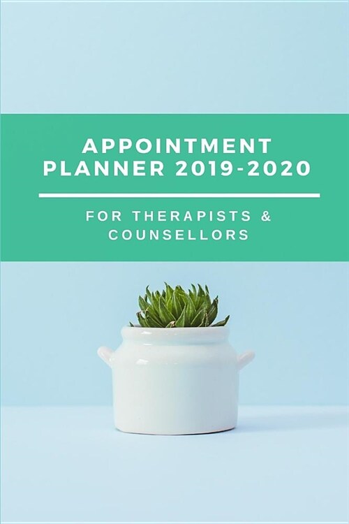 Appointment Planner 2019-2020 For Therapists & Counsellors (Paperback)