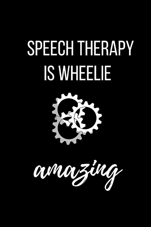 Speech Therapy is Wheelie Amazing: Speech Therapist Humour Journal Notebook for SLP. College Ruled (Paperback)