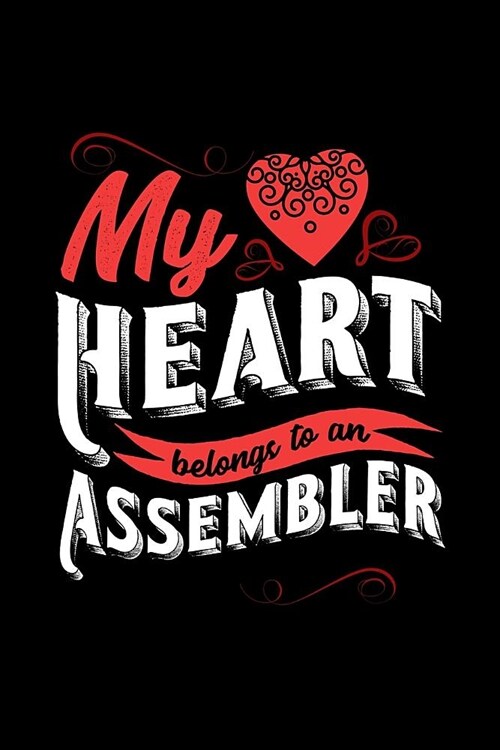 My Heart Belongs to an Assembler: 6x9 inches dot grid notebook, 120 Pages, Composition Book and Journal, lovely gift for your favorite Assembler (Paperback)