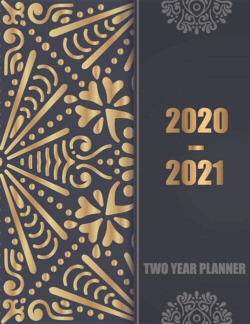 2020-2021 Two Year Planner: Jan 2020 - Dec 2021 2 Year Daily Weekly Monthly Planner, 24 months calendar and organizer with Golden black cover (Paperback)