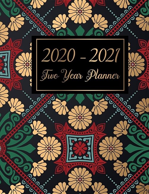2020-2021 Two Year Planner: Weekly and monthly planner and daily organizer 2 year from January 2020-December 2021 with art mandala cover (Paperback)